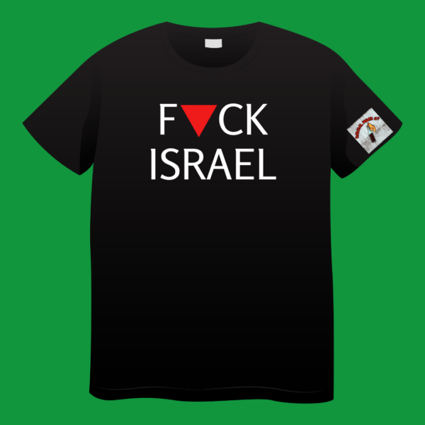 F🔻CK ISRAEL Shirt